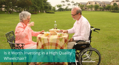 Is it Worth Investing in a High Quality Wheelchair?
