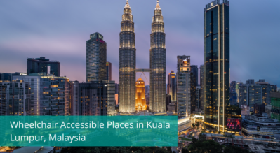 Top 5 Wheelchair Accessible Places in Kuala Lumpur, Malaysia 2022